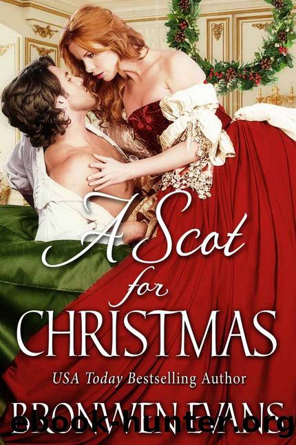 A Scot For Christmas: Seasonal Regency Romance Novella by Bronwen Evans