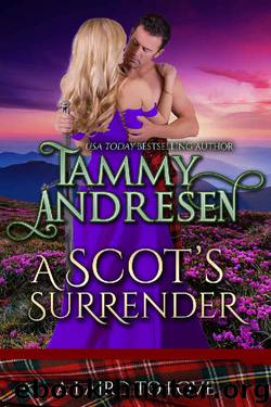 A Scot's Surrender_Scottish Historical Romance by Tammy Andresen