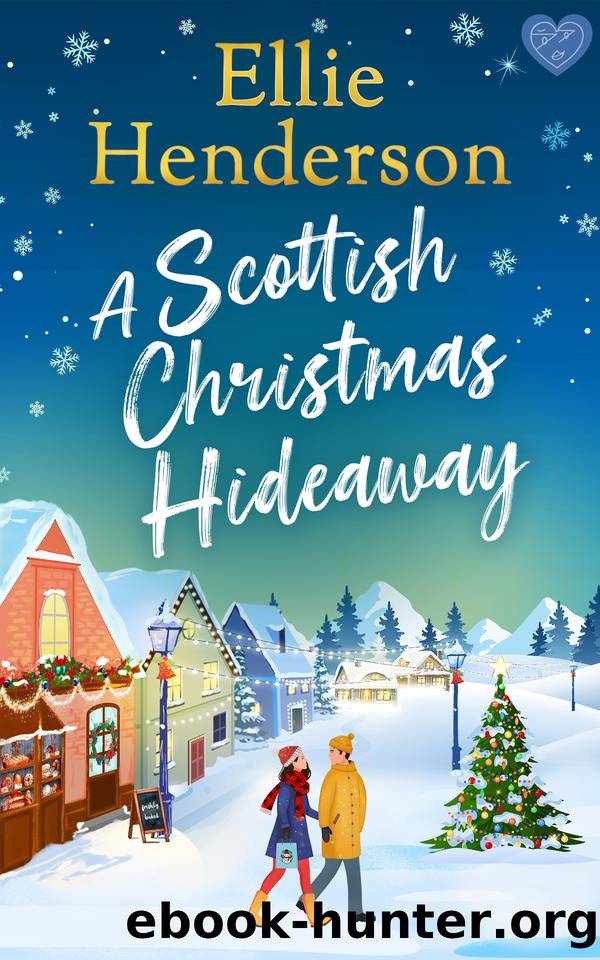 A Scottish Christmas Hideaway: A heartwarming festive romance of second chances, snowy nights and the magic of coming home (Rowan Bay Book 1) by Ellie Henderson