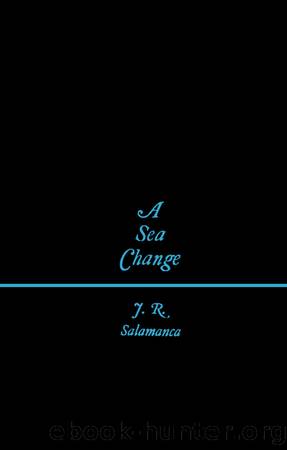 A Sea Change by J. R. Salamanca