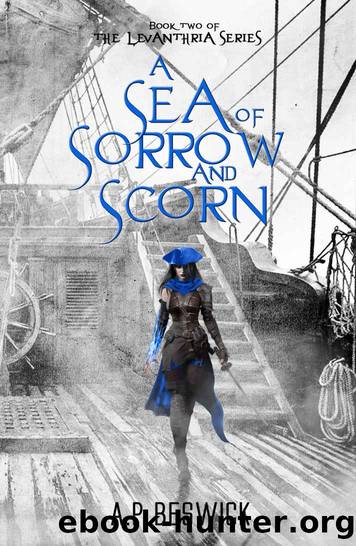 A Sea Of Sorrow And Scorn (The Levanthria Series Book 2) by A.P Beswick