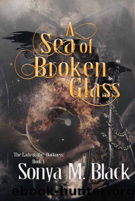 A Sea of Broken Glass: A Dark Flintlock Fantasy (The Lady & The Darkness Book 1) by Sonya M. Black