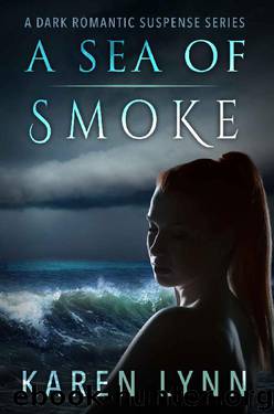 A Sea of Smoke: A Dark Romance (A War of Hearts Book 2) by Karen Lynn