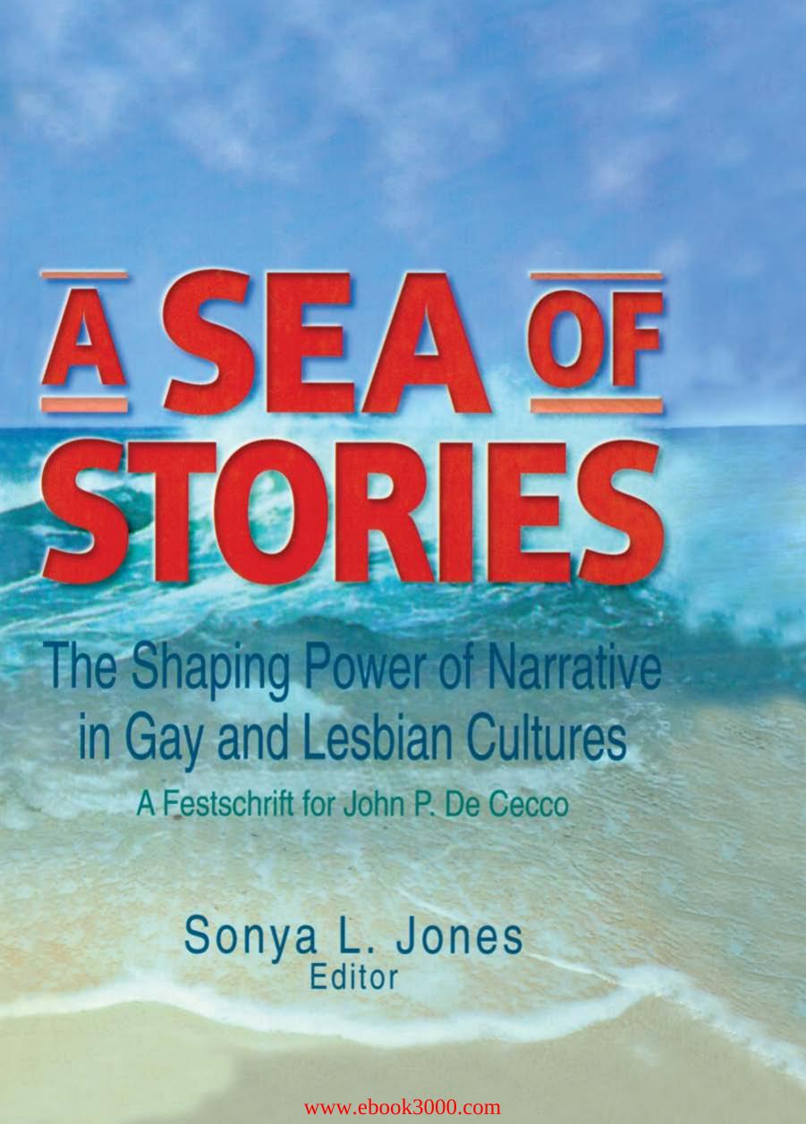 A Sea of Stories: The Shaping Power of Narrative in Gay and Lesbian Cultures by Unknow