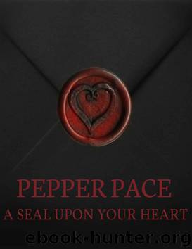 A Seal Upon Your Heart by Pepper Pace