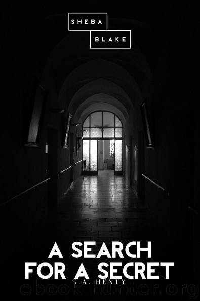 A Search For A Secret by G. A. Henty