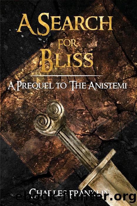 A Search for Bliss (The Anistemi, #0) by Charles Franklin