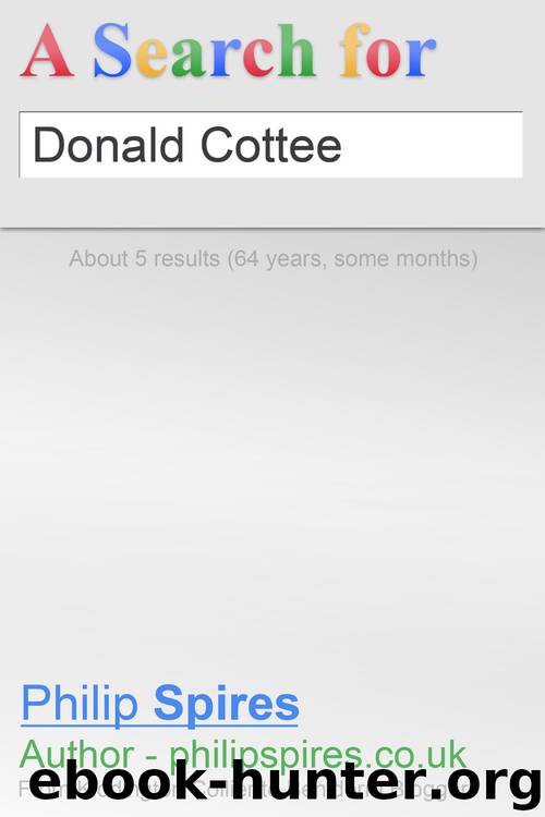 A Search for Donald Cottee by Philip Spires