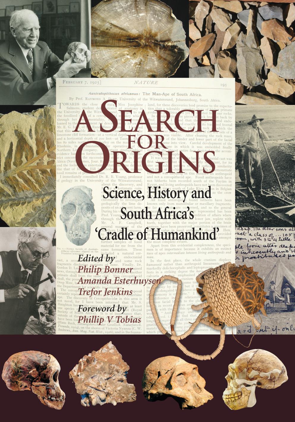 A Search for Origins: Science, History and South Africa's 'Cradle of Humankind' by Philip Bonner; Amanda Esterhuysen; Trefor Jenkins
