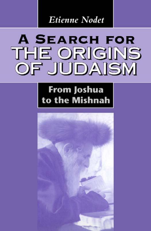 A Search for the Origins of Judaism by Etienne Nodet;