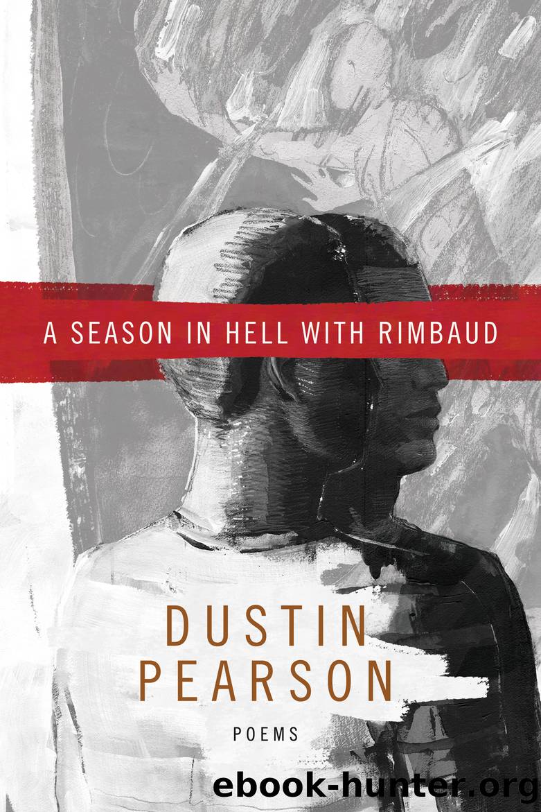 A Season in Hell with Rimbaud by Dustin Pearson