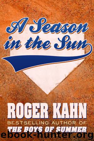 A Season in the Sun by Roger Kahn