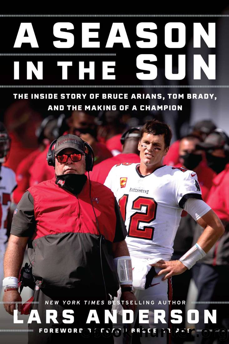 A Season in the Sun: Bruce Arians, Tom Brady, and the Inside Story of the Making of a Champion by Lars Anderson