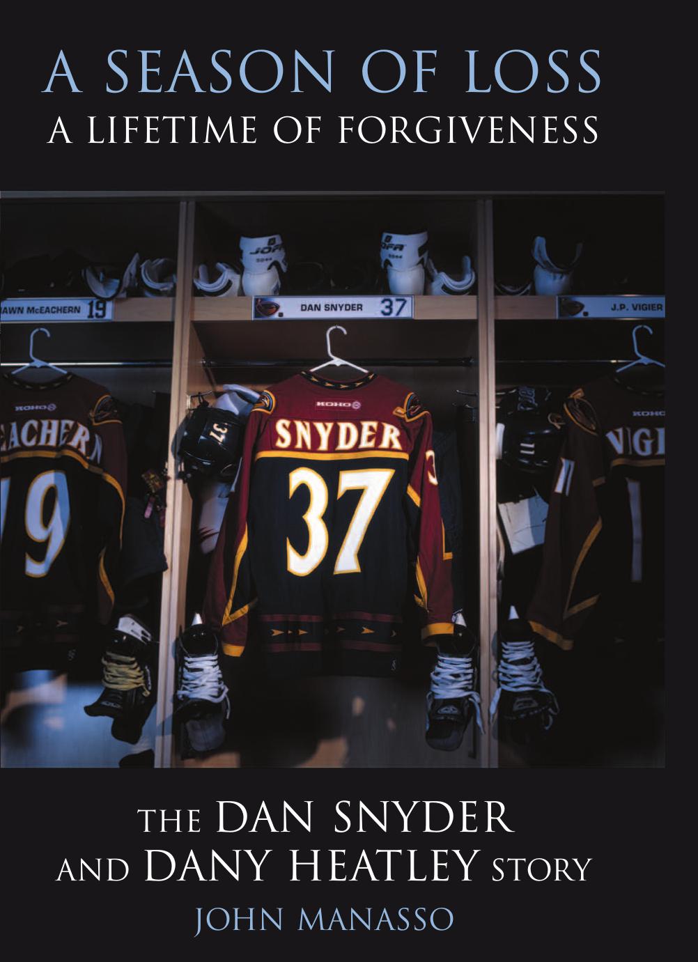 A Season of Loss, a Lifetime of Forgiveness: The Dan Snyder and Dany Heatley Story by John Manasso