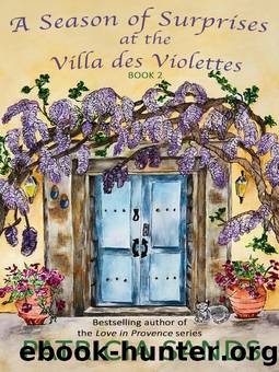 A Season of Surprises at the Villa des Violettes by Patricia Sands
