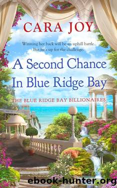A Second Chance In Blue Ridge Bay: A sweet beach town second chance Christian romance (The Blue Ridge Bay Billionaires Book 1) by Cara Joy