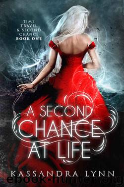 A Second Chance at Life (Time Travel and Second Chance Book 1) by Kassandra Lynn