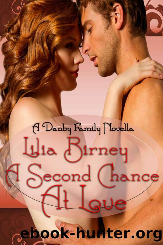 A Second Chance at Love, A Regency Romance (A Danby Family Novella) by Lilia Birney