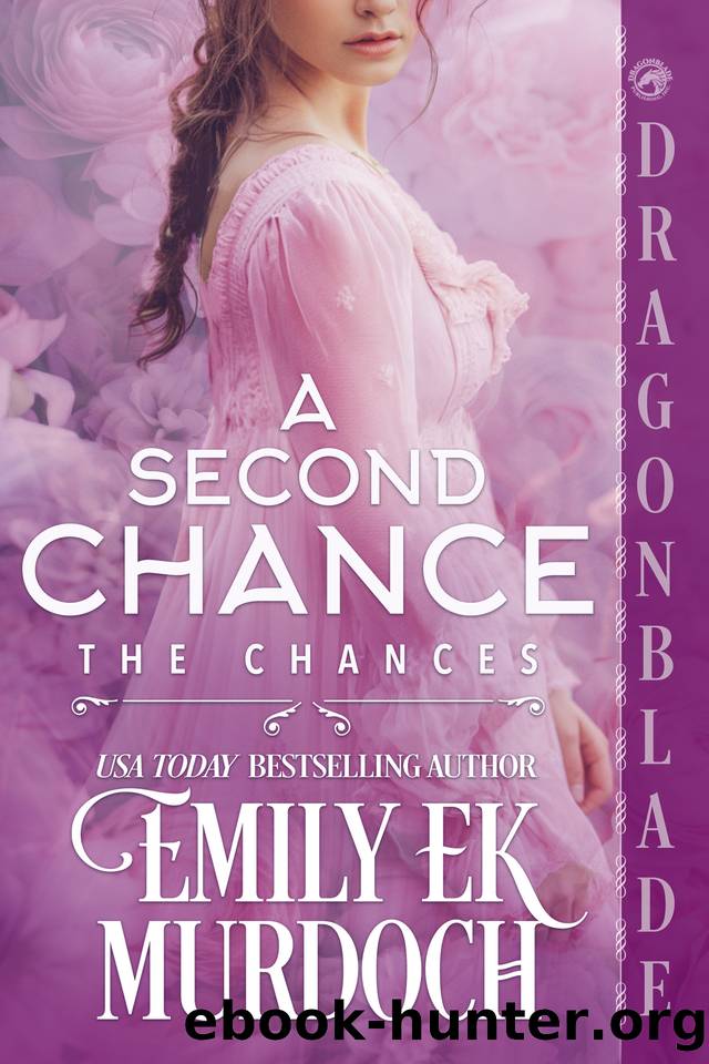 A Second Chance: A Regency Historical Romance (The Chances Book 2) by Emily E K Murdoch