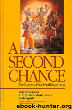 A Second Chance: The Story of a Near - Death Experience -- Prabhupada Books by A.C. Bhaktivedanta Swami Prabhupada