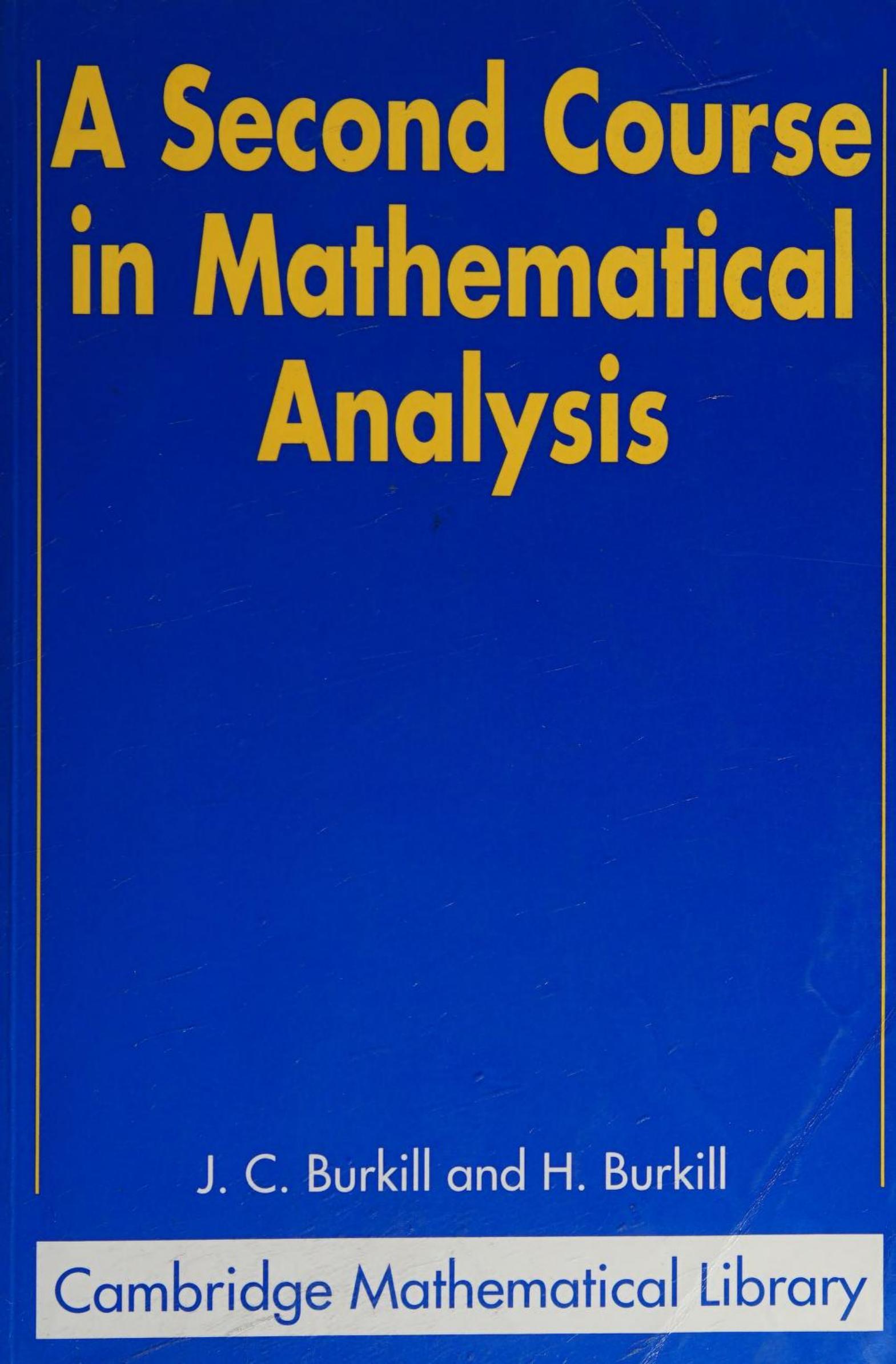 A Second Course in Mathematical Analysis by J. C. Burkill H. Burkill