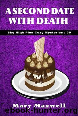 A Second Date with Death (Sky High Pies Cozy Mysteries Book 39) by Mary Maxwell