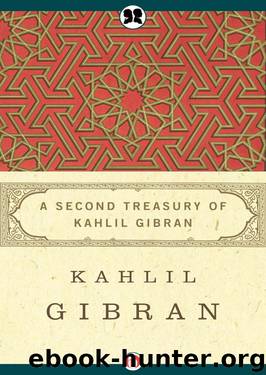 A Second Treasury of Kahlil Gibran by Kahlil Gibran