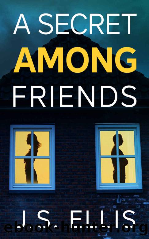 A Secret Among Friends : A gripping psychological thriller by J.S. Ellis