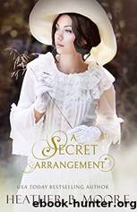 A Secret Arrangement by Heather B. Moore