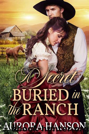 A Secret Buried in the Ranch by Hanson Aurora
