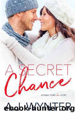 A Secret Chance: A Small Town Love Story (Chance Rapids Book 4) by A.J. Wynter