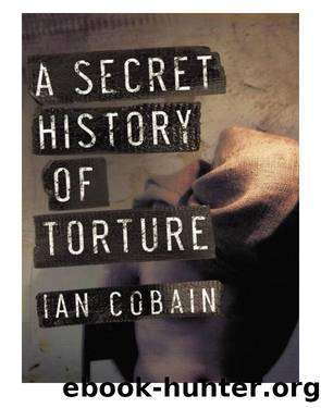 A Secret History of Torture by Ian Cobain