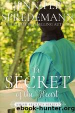 A Secret of the Heart by Jennifer Spredemann