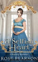 A Selfish Heart by Rose Pearson