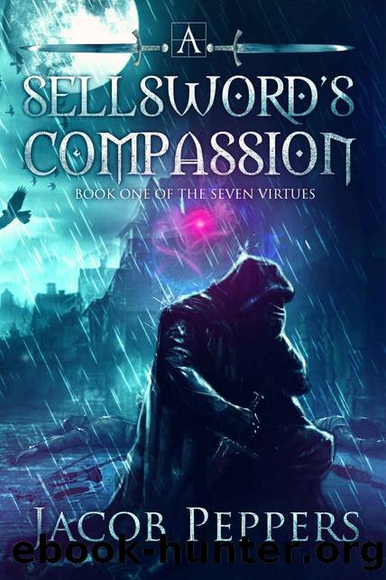 A Sellsword's Compassion by Jacob Peppers