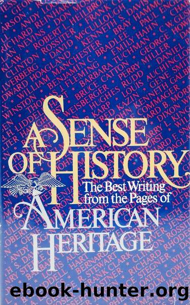 A Sense of History - The Best Writing from the Pages of American Heritage (1985) by The Best Writing from the Pages of American Heritage (1985)