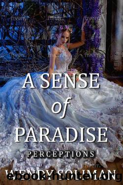 A Sense of Paradise: Perceptions Vol 8 by Wendy Soliman