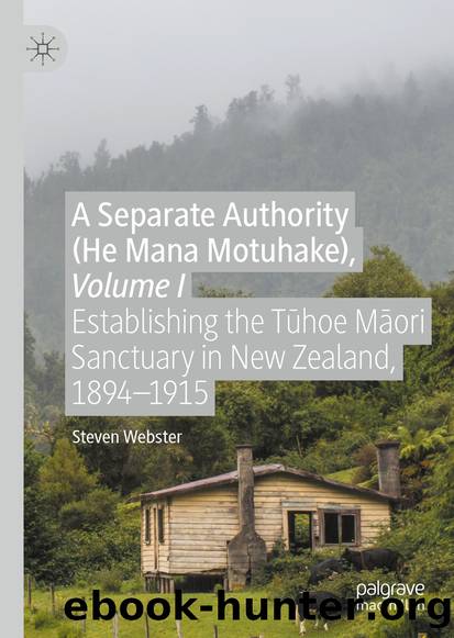 A Separate Authority (He Mana Motuhake), Volume I by Steven Webster