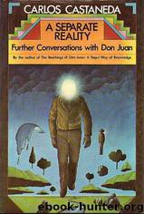 A Separate Reality: Further Conversations With Don Juan by Carlos Castaneda
