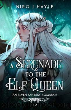 A Serenade To The Elf Queen: An Elven Fantasy Romance by Niro J Hayle