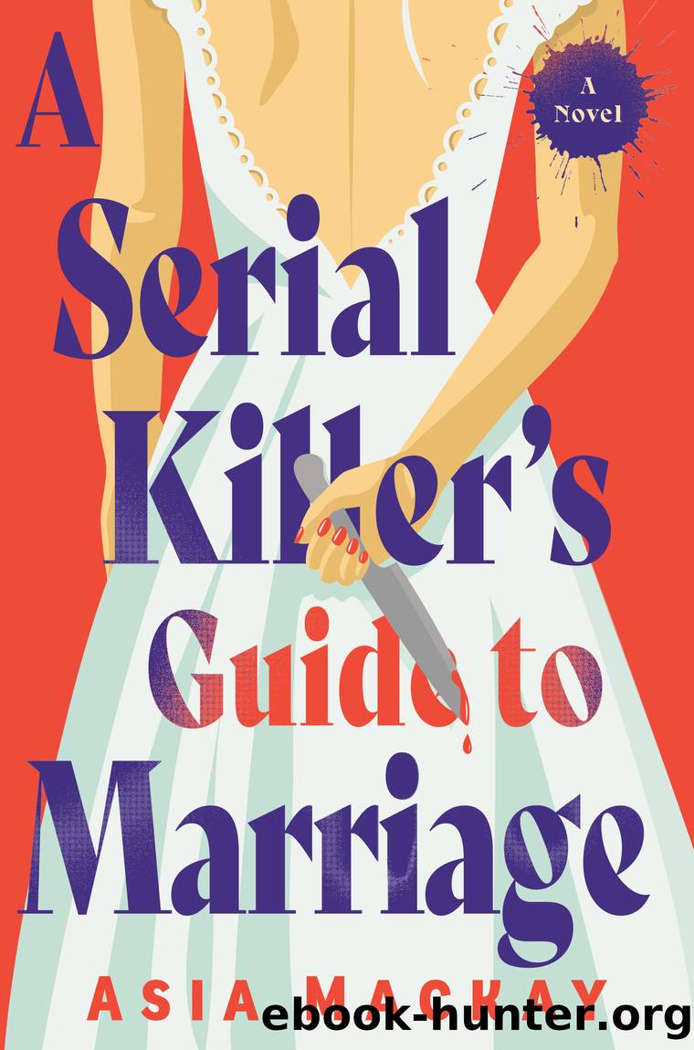 A Serial Killer's Guide to Marriage by Asia Mackay