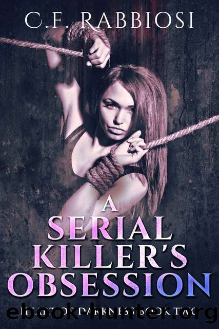A Serial Killerâs Obsession: Heart of Darkness Book 2 by Rabbiosi C.F