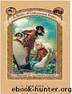 A Series of Unfortunate Events #13: The End (A Series of Unfortunate Events, Book 13) by Lemony Snicket