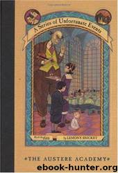 A Series of Unfortunate Events #5: The Austere Academy by Lemony Snicket;Brett Helquist