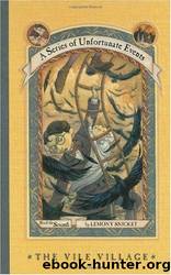 A Series of Unfortunate Events #7: The Vile Village by Lemony Snicket & Brett Helquist