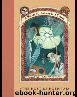 A Series of Unfortunate Events #8: The Hostile Hospital by Lemony Snicket