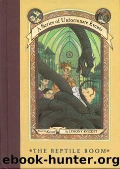 A Series of Unfortunate Events 02 - The Reptile Room by Lemony Snicket