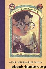 A Series of Unfortunate Events, The Miserable Mill by Lemony A. Snicket
