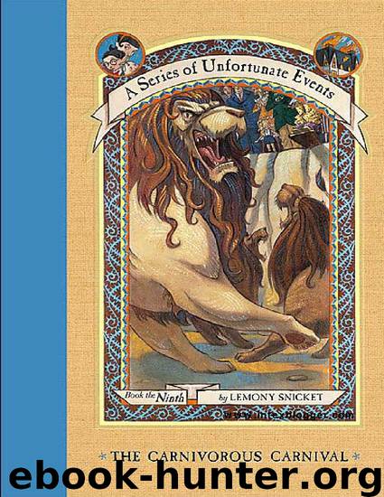 A Series of Unfortunate Events: The Carnivorous Carnival by Lemony Snicket