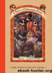 A Series of Unfortunate Events: The Penultimate Peril by Lemony Snicket